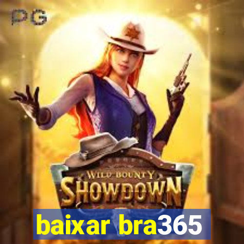 baixar bra365